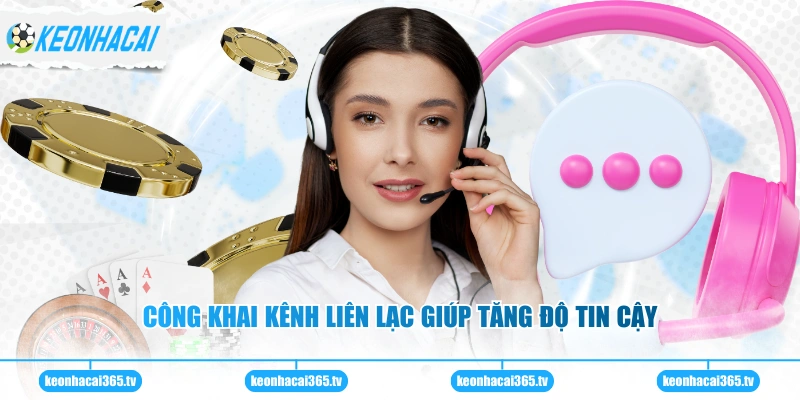 Liên Hệ 2 Công khai kênh liên lạc giúp tăng độ tin cậy