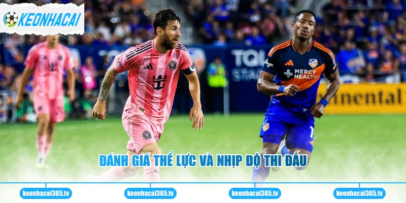 Messi - Sự Nghiệp, Phong Độ Và Tin Chuyển Nhượng Mới Nhất 2 Đánh giá thể lực và nhịp độ thi đấu