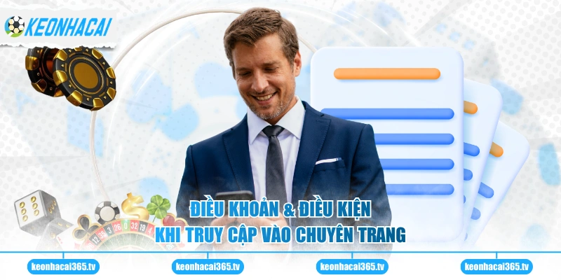 Điều Khoản & Điều Kiện 1 Điều khoản & điều kiện khi truy cập vào chuyên trang