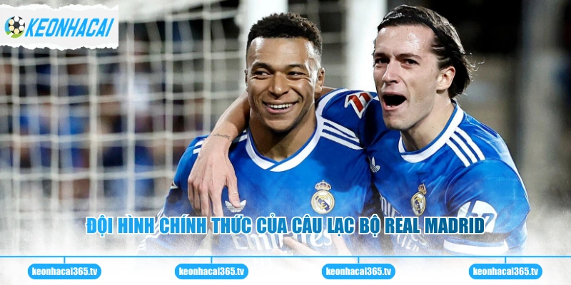 Real Madrid - Câu Lạc Bộ Vĩ Đại, Tạo Nên Lịch Sử Bóng Đá 1 Đội hình chính thức của câu lạc bộ Real Madrid