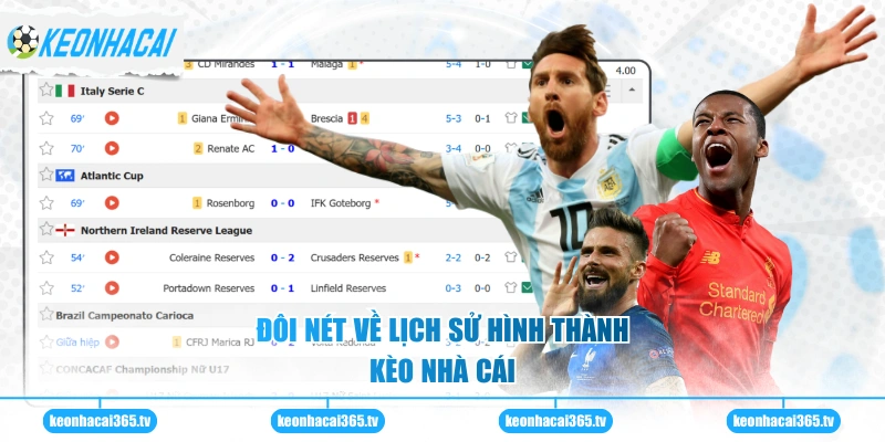 Kèo Nhà Cái 25 Đôi nét về lịch sử hình thành Kèo Nhà Cái