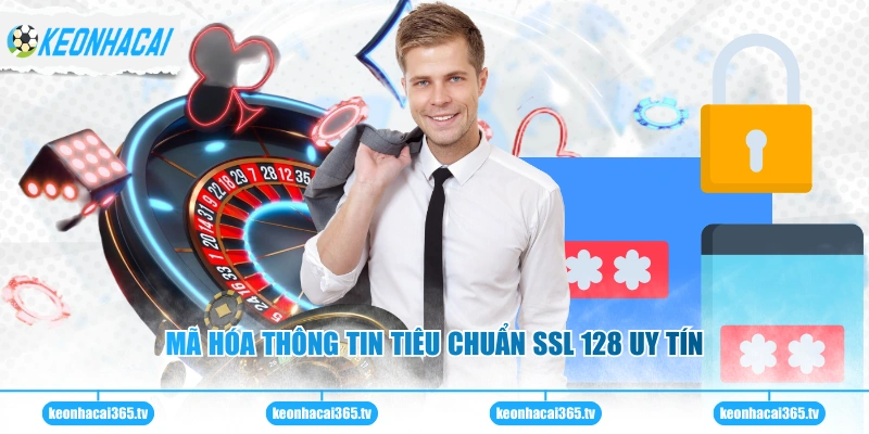 Chính Sách Bảo Mật 2 Mã hóa thông tin tiêu chuẩn SSL 128 uy tín