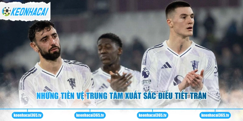 Manchester United - Đội Hình Và Lịch Thi Đấu Quỷ Đỏ 2 Những tiền vệ trung tâm xuất sắc điều tiết trận
